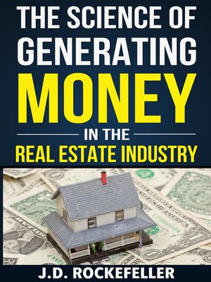cover image of The Science of Generating Money in the Real Estate Industry